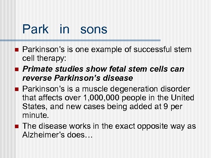 Park in sons n n Parkinson’s is one example of successful stem cell therapy: