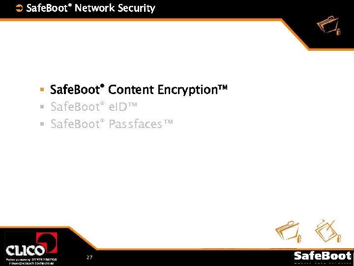 Ü Safe. Boot® Network Security § Safe. Boot® Content Encryption™ § Safe. Boot® e.