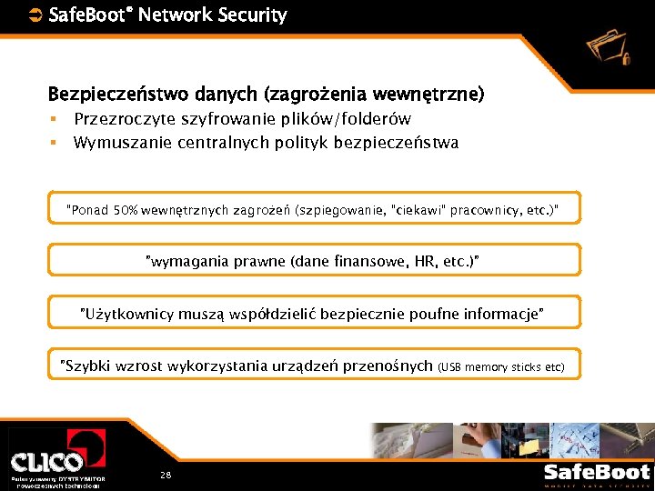 Ü Safe. Boot® Network Security Bezpieczeństwo danych (zagrożenia wewnętrzne) § § Przezroczyte szyfrowanie plików/folderów