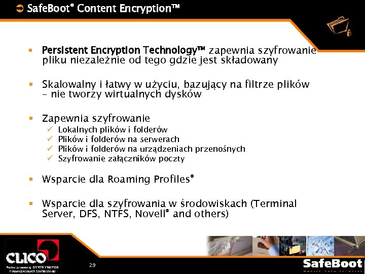 Ü Safe. Boot® Content Encryption™ § Persistent Encryption Technology™ zapewnia szyfrowanie pliku niezależnie od
