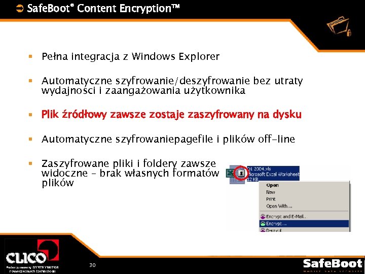 Ü Safe. Boot® Content Encryption™ § Pełna integracja z Windows Explorer § Automatyczne szyfrowanie/deszyfrowanie