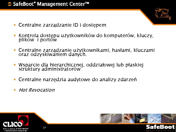 Ü Safe. Boot® Management Center™ § Centralne zarządzanie ID i dostępem § Kontrola dostępu