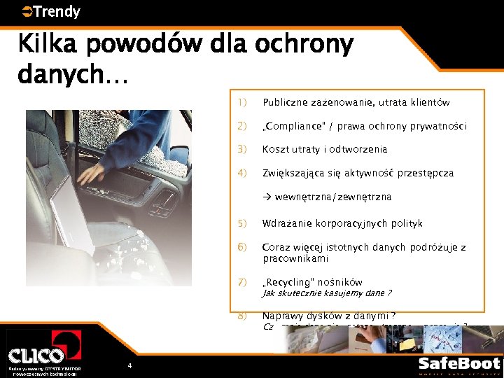 ÜTrendy Kilka powodów dla ochrony danych… 1) Publiczne zażenowanie, utrata klientów 2) „Compliance” /