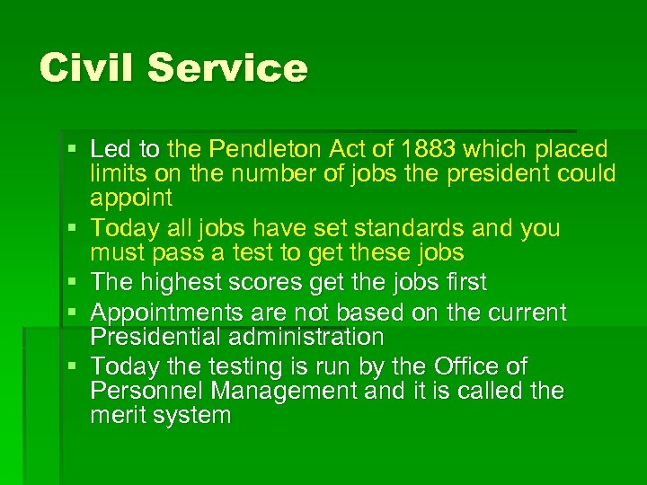 Civil Service § Led to the Pendleton Act of 1883 which placed limits on