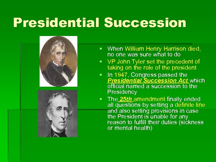 Presidential Succession § When William Henry Harrison died, no one was sure what to