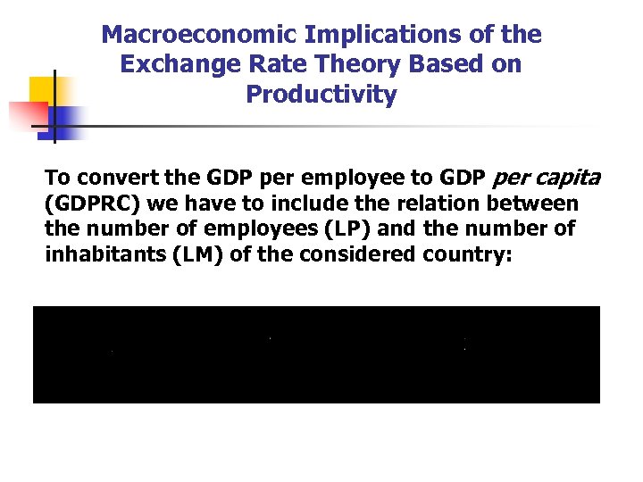 Macroeconomic Implications of the Exchange Rate Theory Based on Productivity To convert the GDP