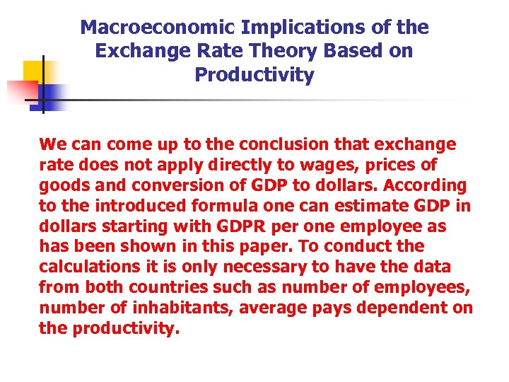 Macroeconomic Implications of the Exchange Rate Theory Based on Productivity We can come up