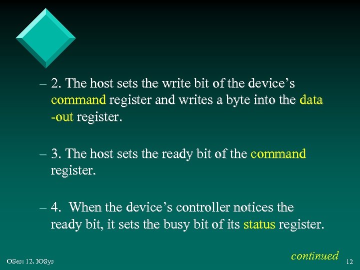 – 2. The host sets the write bit of the device’s command register and