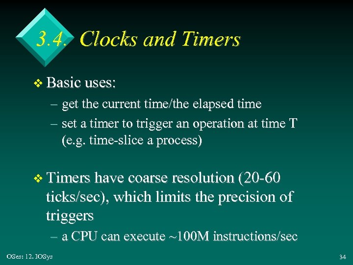 3. 4. Clocks and Timers v Basic uses: – get the current time/the elapsed