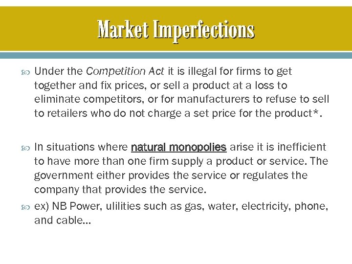 Market Imperfections Under the Competition Act it is illegal for firms to get together