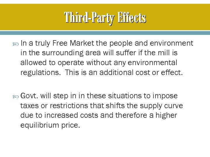 Third-Party Effects In a truly Free Market the people and environment in the surrounding
