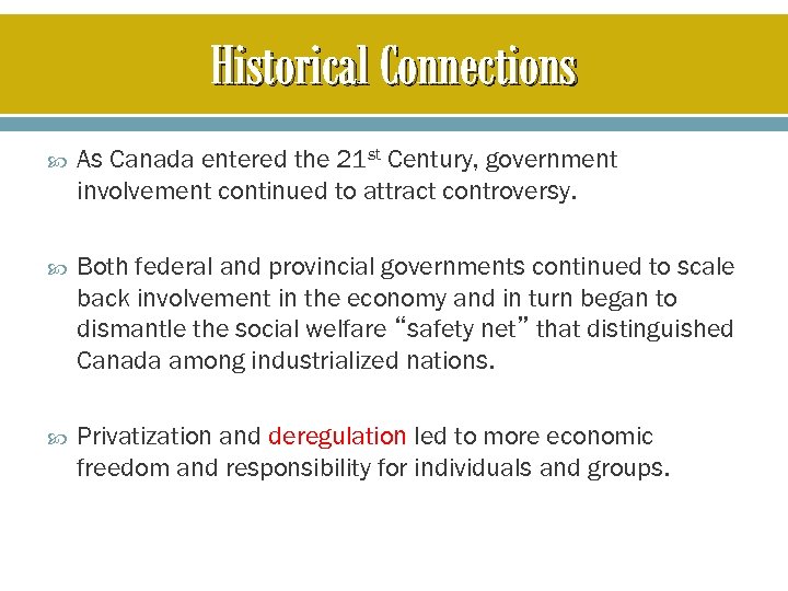 Historical Connections As Canada entered the 21 st Century, government involvement continued to attract