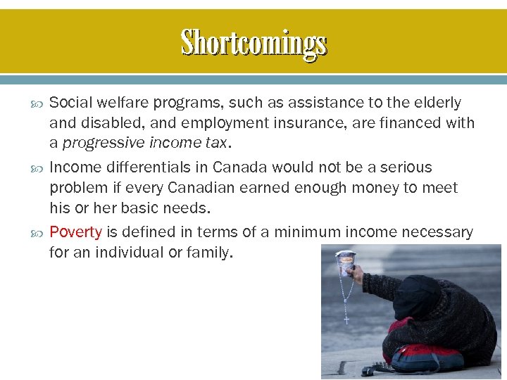 Shortcomings Social welfare programs, such as assistance to the elderly and disabled, and employment