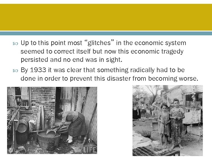  Up to this point most “glitches” in the economic system seemed to correct