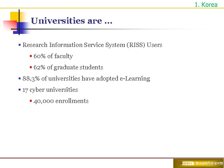 1. Korea Universities are … § Research Information Service System (RISS) Users § 60%