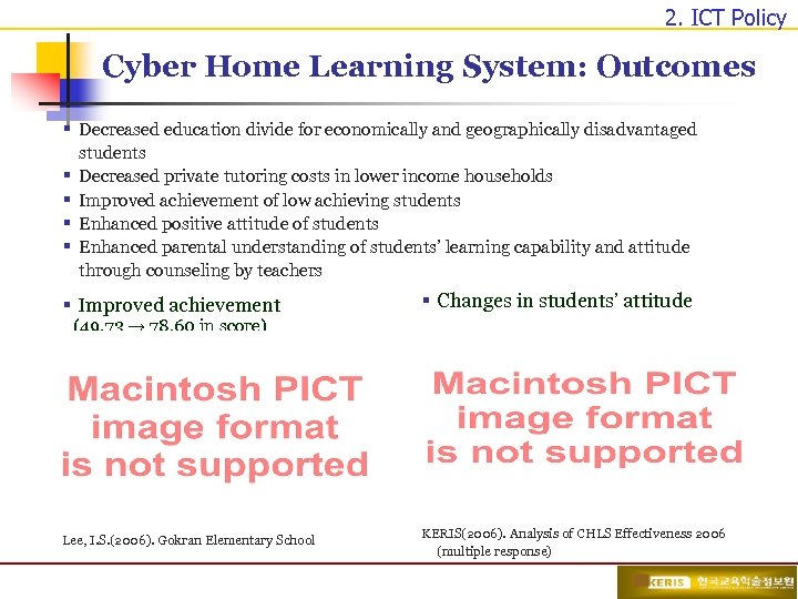 2. ICT Policy Cyber Home Learning System: Outcomes § Decreased education divide for economically