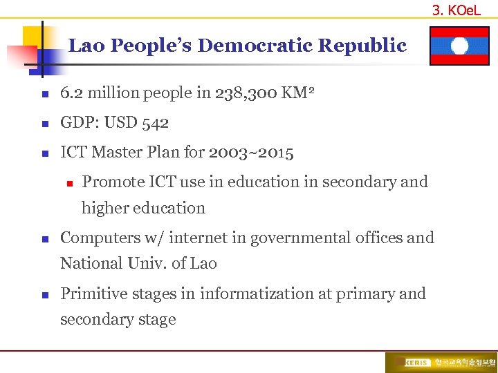 3. KOe. L Lao People’s Democratic Republic n 6. 2 million people in 238,