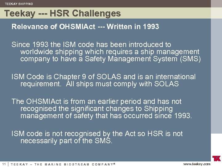TEEKAY SHIPPING Teekay --- HSR Challenges Relevance of OHSMIAct --- Written in 1993 Since