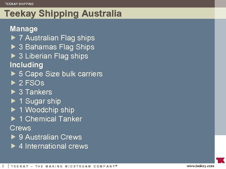 TEEKAY SHIPPING Teekay Shipping Australia Manage 7 Australian Flag ships 3 Bahamas Flag Ships