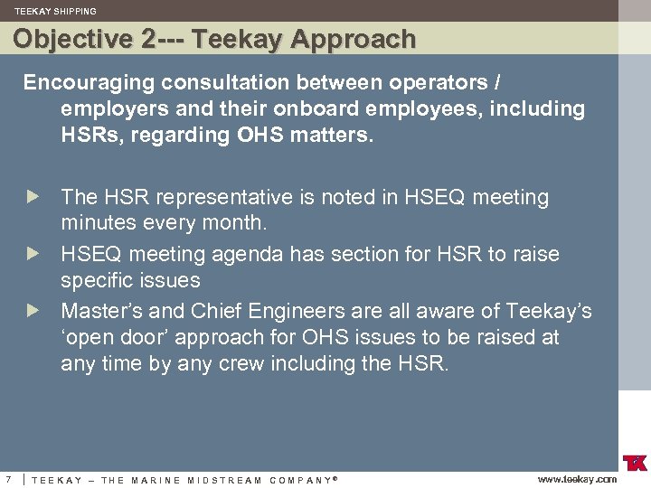 TEEKAY SHIPPING Objective 2 --- Teekay Approach Encouraging consultation between operators / employers and
