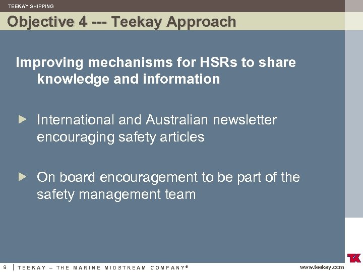TEEKAY SHIPPING Objective 4 --- Teekay Approach Improving mechanisms for HSRs to share knowledge