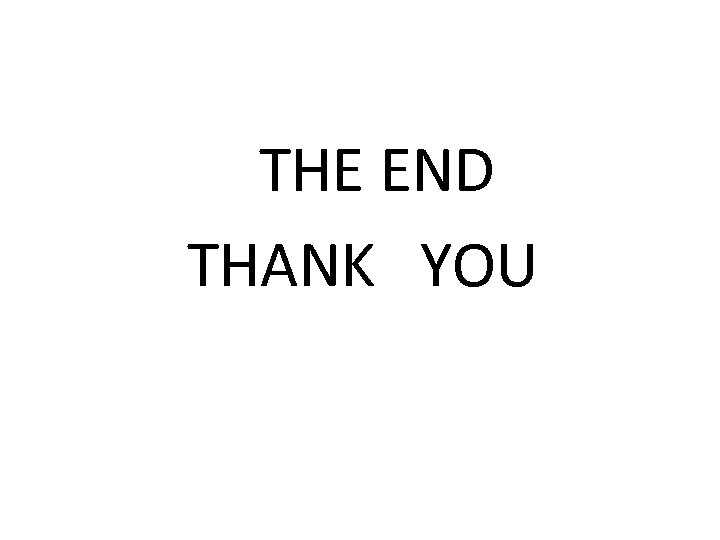 THE END THANK YOU 