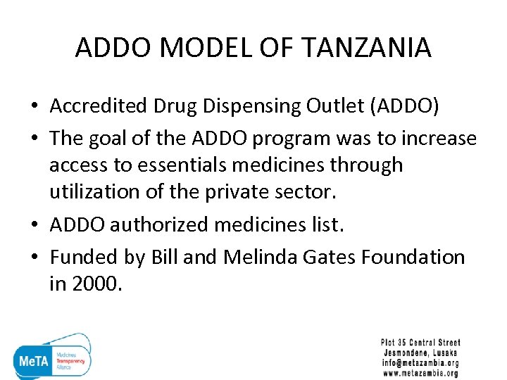 ADDO MODEL OF TANZANIA • Accredited Drug Dispensing Outlet (ADDO) • The goal of