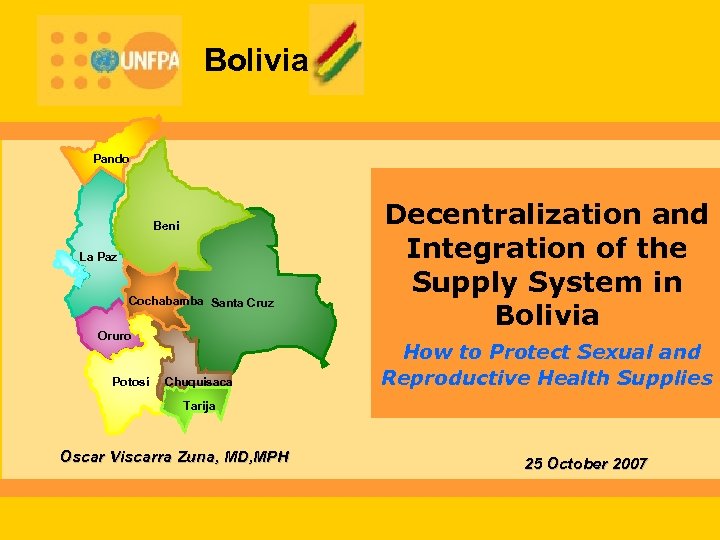 Bolivia Pando Beni La Paz Cochabamba Santa Cruz Oruro Potosí Chuquisaca Decentralization and Integration