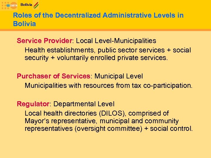 Bolivia Roles of the Decentralized Administrative Levels in Bolivia Service Provider: Local Level-Municipalities Health