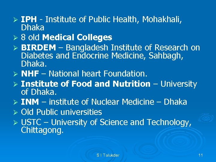 IPH - Institute of Public Health, Mohakhali, Dhaka Ø 8 old Medical Colleges Ø