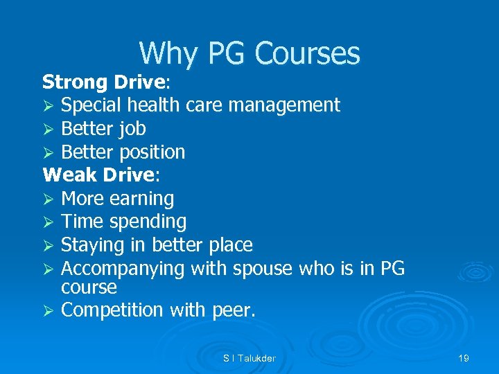 Why PG Courses Strong Drive: Ø Special health care management Ø Better job Ø