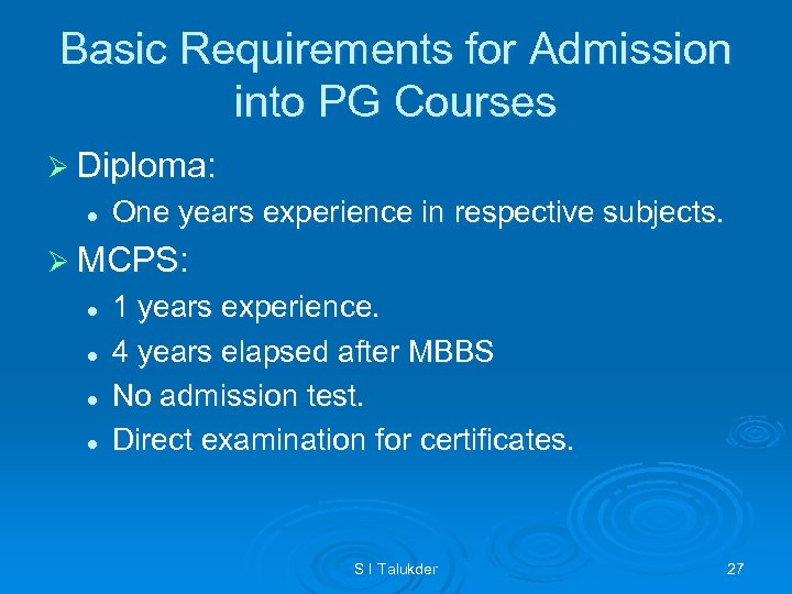 Basic Requirements for Admission into PG Courses Ø Diploma: l One years experience in