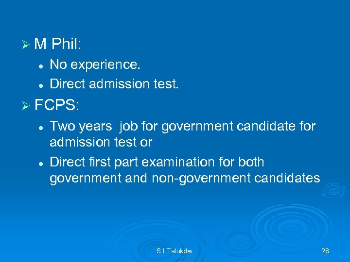 Ø M Phil: l l No experience. Direct admission test. Ø FCPS: l l