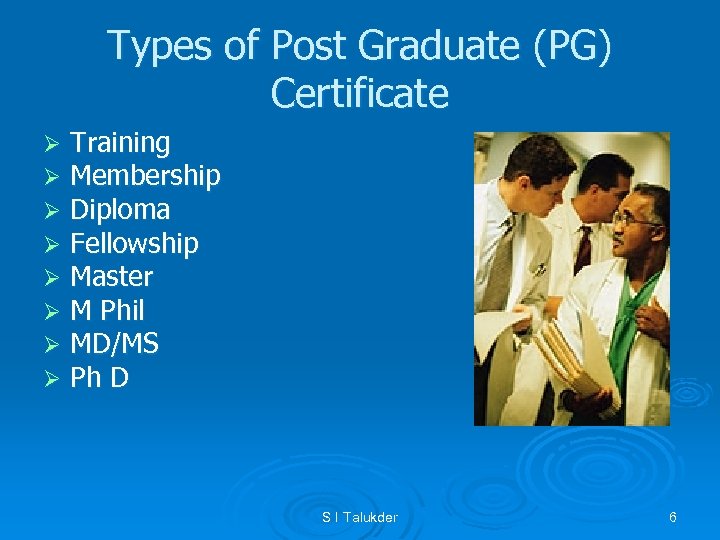 Types of Post Graduate (PG) Certificate Ø Ø Ø Ø Training Membership Diploma Fellowship