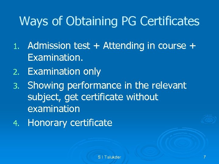 Ways of Obtaining PG Certificates 1. 2. 3. 4. Admission test + Attending in