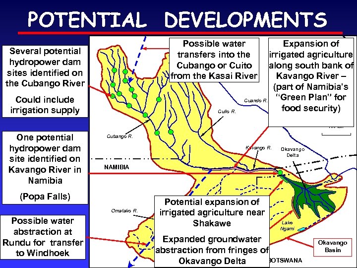 POTENTIAL DEVELOPMENTS Possible water ANGOLA transfers into the Cubango or Cuito from the Kasai