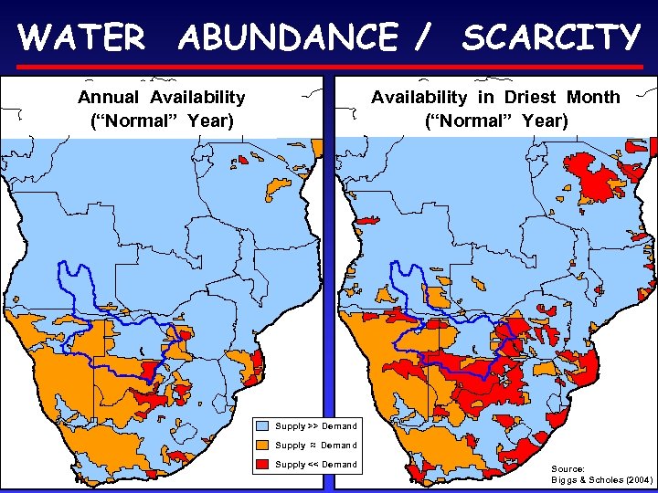 WATER ABUNDANCE / SCARCITY Annual Availability (“Normal” Year) Availability in Driest Month (“Normal” Year)