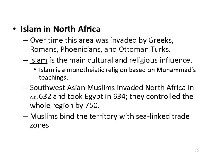  • Islam in North Africa – Over time this area was invaded by
