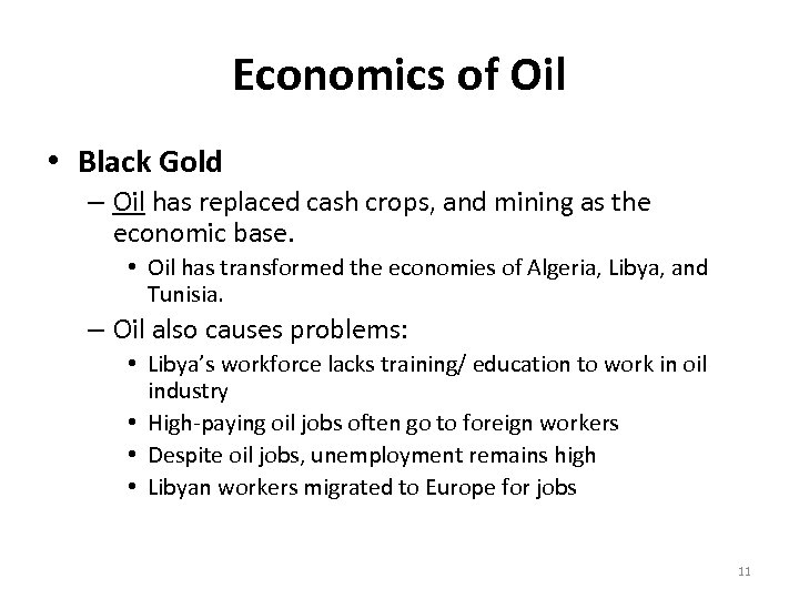 Economics of Oil • Black Gold – Oil has replaced cash crops, and mining