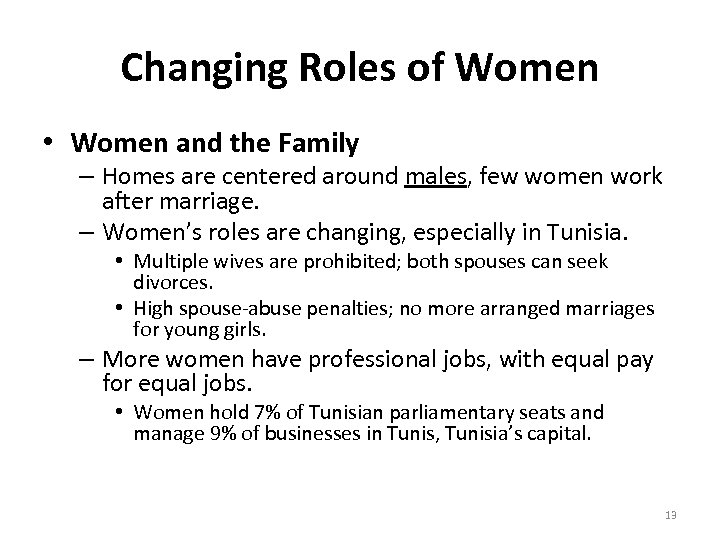 Changing Roles of Women • Women and the Family – Homes are centered around