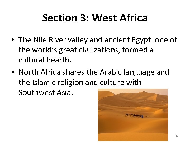 Section 3: West Africa • The Nile River valley and ancient Egypt, one of