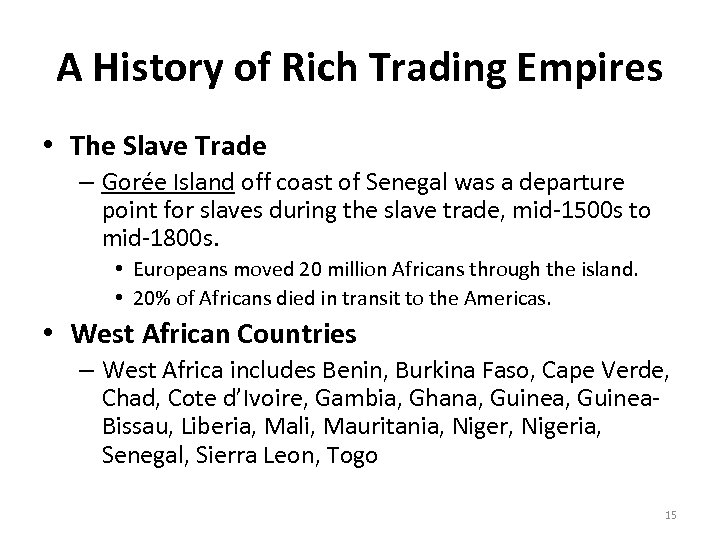 A History of Rich Trading Empires • The Slave Trade – Gorée Island off
