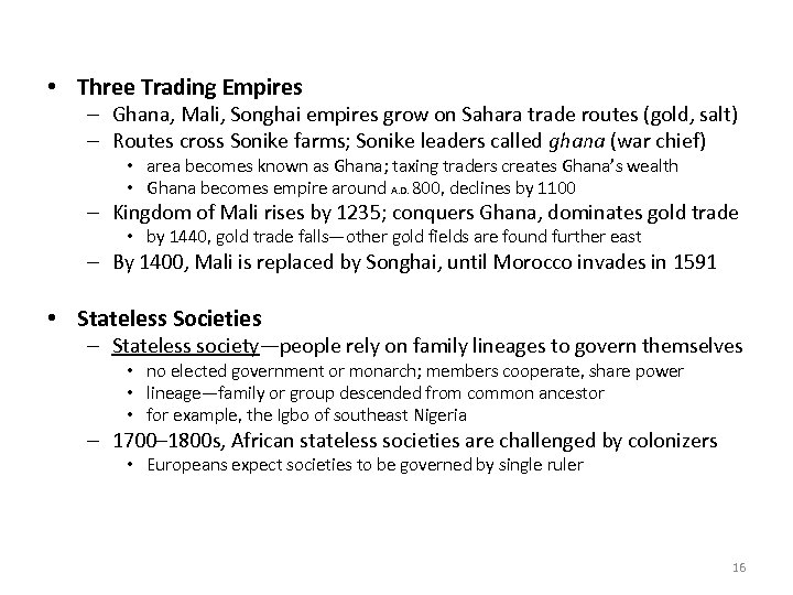  • Three Trading Empires – Ghana, Mali, Songhai empires grow on Sahara trade