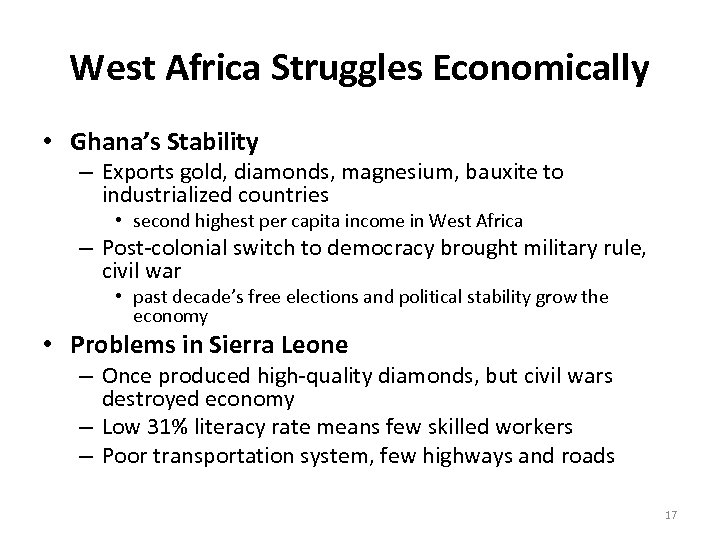 West Africa Struggles Economically • Ghana’s Stability – Exports gold, diamonds, magnesium, bauxite to