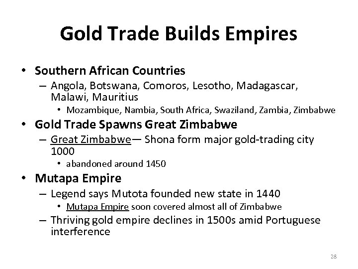 Gold Trade Builds Empires • Southern African Countries – Angola, Botswana, Comoros, Lesotho, Madagascar,