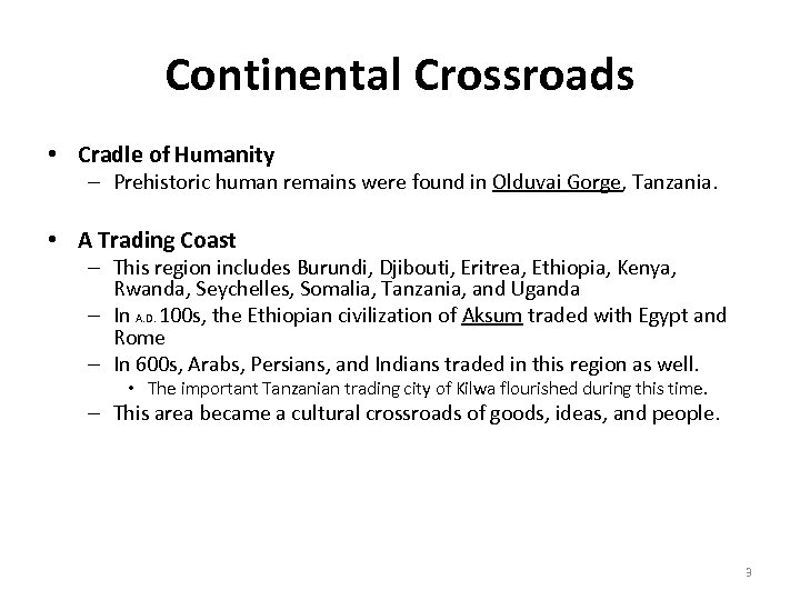 Continental Crossroads • Cradle of Humanity – Prehistoric human remains were found in Olduvai
