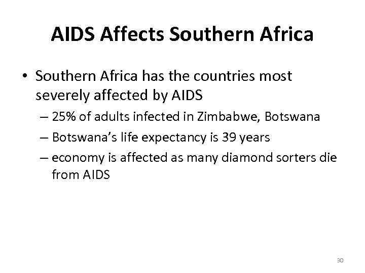 AIDS Affects Southern Africa • Southern Africa has the countries most severely affected by