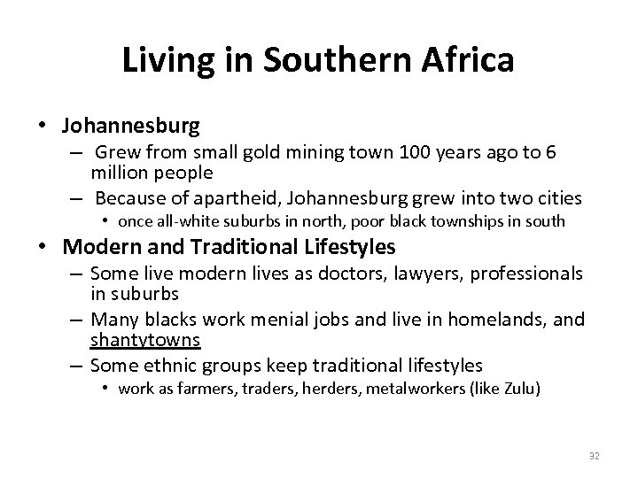 Living in Southern Africa • Johannesburg – Grew from small gold mining town 100