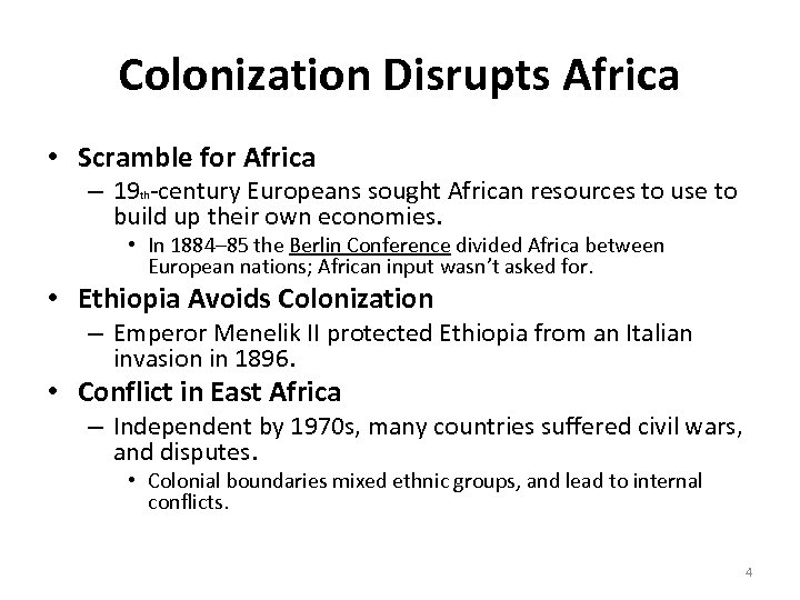 Colonization Disrupts Africa • Scramble for Africa – 19 th-century Europeans sought African resources