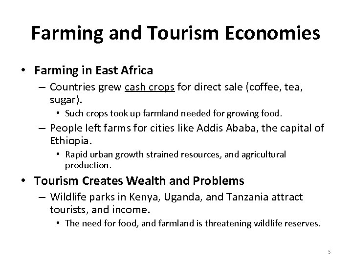 Farming and Tourism Economies • Farming in East Africa – Countries grew cash crops